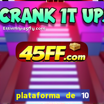 plataforma de 10 reais tigre